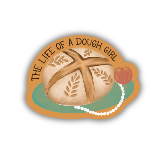 The Life of A DoughGirl  | Sticker 3"