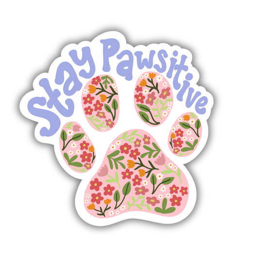 Stay Pawsitive | Sticker 3"