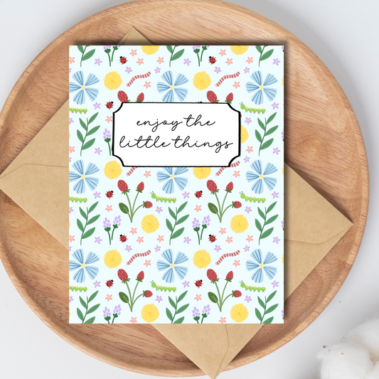 Enjoy The Little Things | Greeting Card