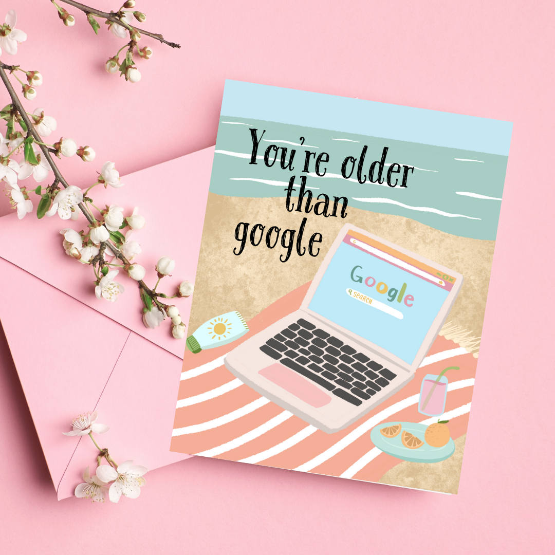 You're Older Than Google | Greeting Card