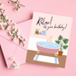 Relax Its Your Birthday | Greeting Card