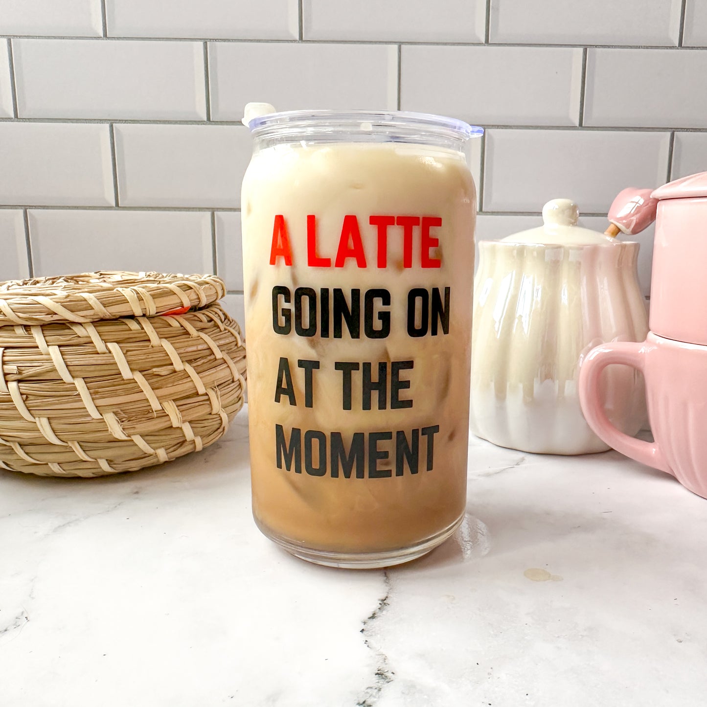 A Latte Going On At The Moment | Clear Glass Can