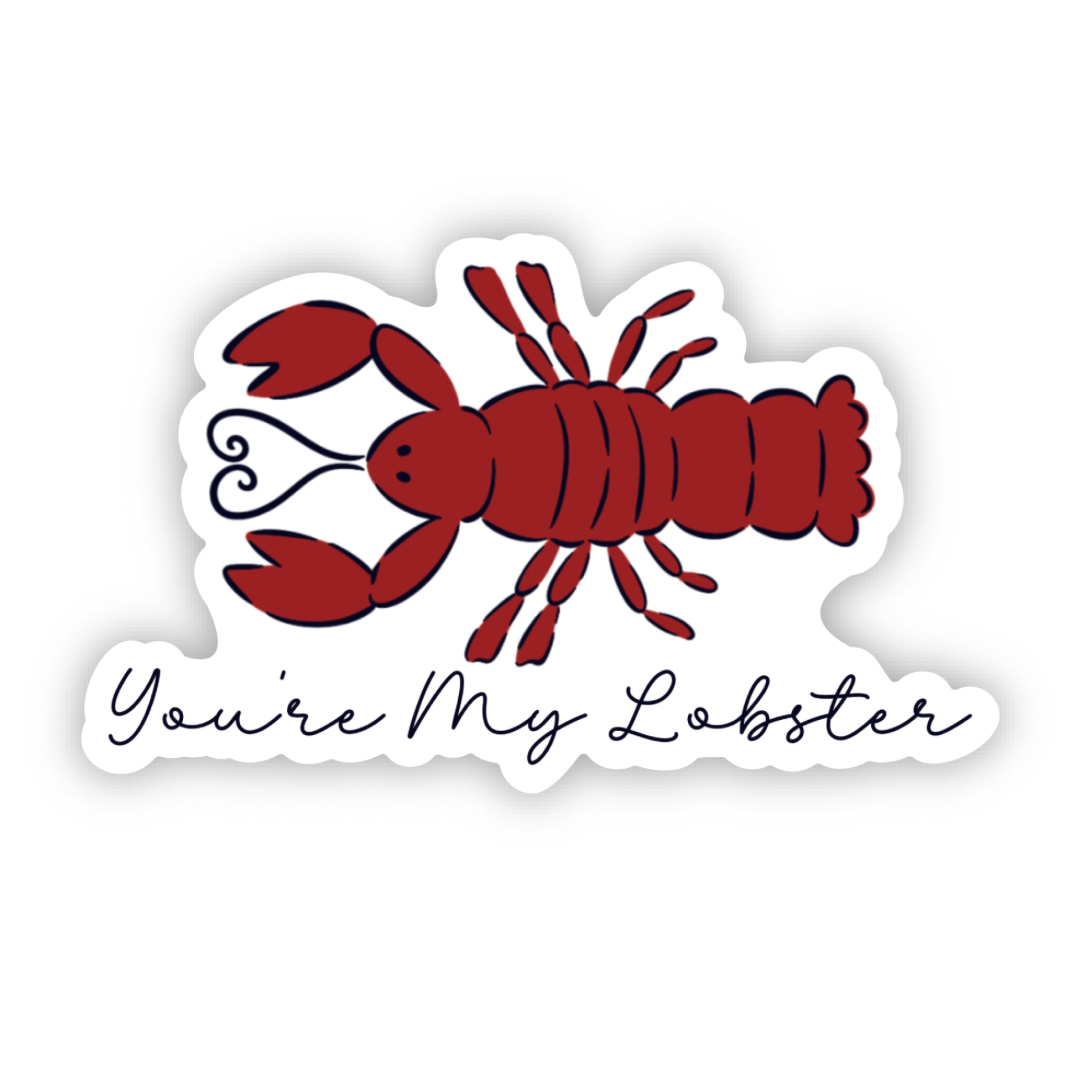 Youre My Lobster | Sticker 3"