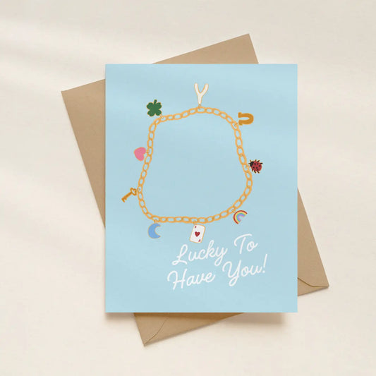 Lucky To Have You | Greeting Card