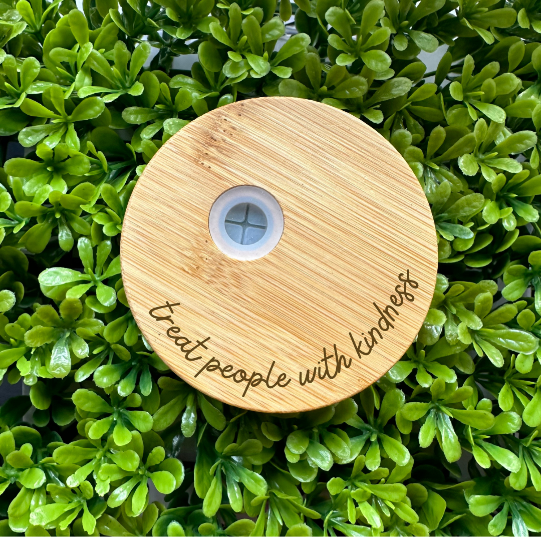 Treat People With Kindness | Bamboo Lid
